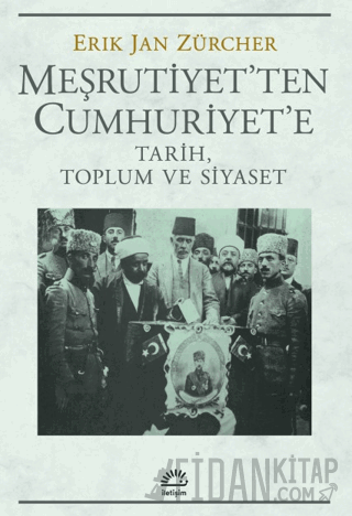 Meşrutiyet'ten Cumhuriyet'e Tarih, Toplum ve Siyaset