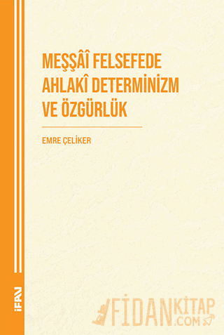 Meşşai Felsefede Ahlaki Determinizm ve Özgürlük