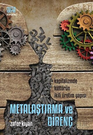 Metalaştırma ve Direnç: Kapitalizmde Kültürün İkili Üretim Yapısı
