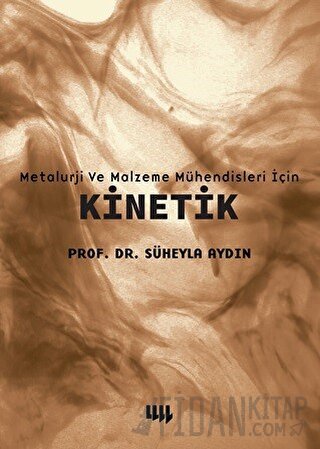 Metalurji ve Malzeme Mühendisleri için Kinetik