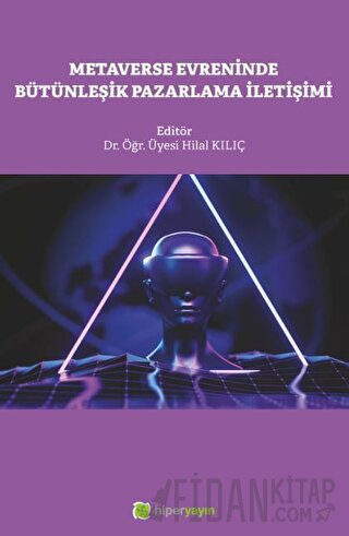 Metaverse Evreninde Bütünleşik Pazarlama İletişimi