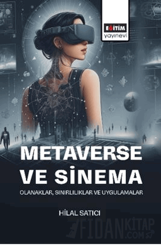 Metaverse ve Sinema: Olanaklar, Sınırlılıklar ve Uygulamalar