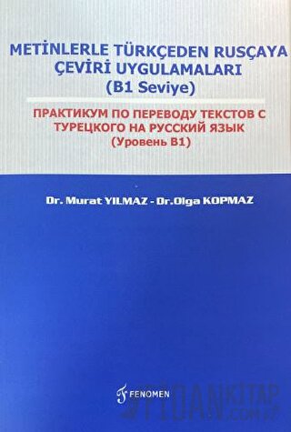 Metinlerle Türkçeden Rusçaya Çeviri Uygulamaları (B1 Seviye) Murat Yıl