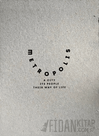 Metropolis: A City Its People Their Way of Life