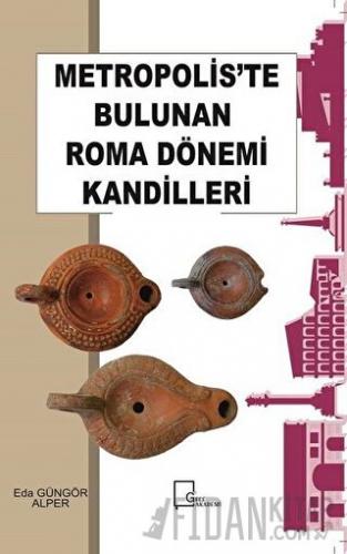 Metropolis’te Bulunan Roma Dönemi Kandilleri