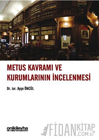 Metus Kavramı ve Kurumlarının İncelenmesi