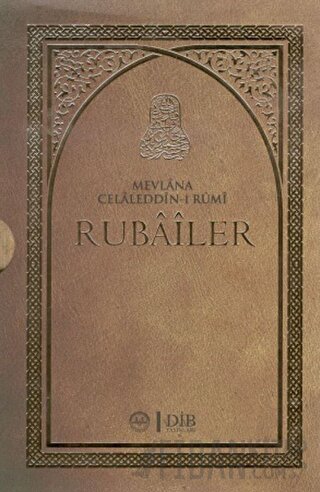 Mevlana Celaleddin-i Rumi Rubailer (Ciltli) Halil İbrahim Sarıoğlu
