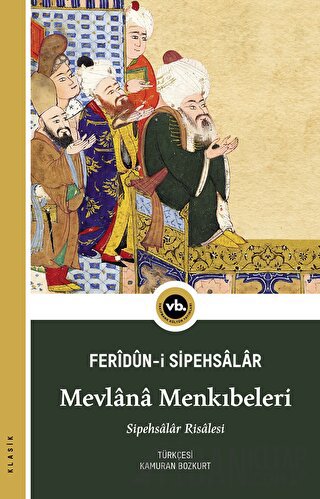 Mevlana Menkıbeleri Feridun-i Sipehsalar
