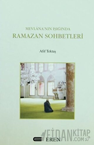 Mevlana’nın Işığında Ramazan Sohbetleri