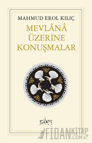 Mevlana Üzerine Konuşmalar