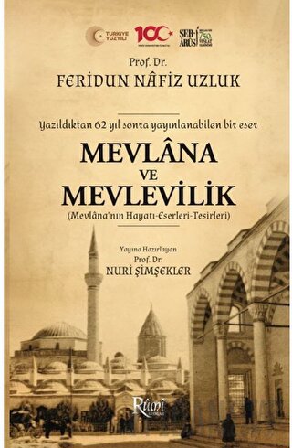 Mevlana ve Mevlevilik (Mevlana’nın Hayatı-Eserleri-Tesirleri)