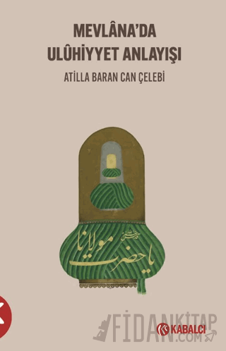 Mevlana'da Uluhi̇yyet Anlayışı Ati̇lla Baran Can Çelebi̇