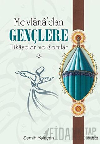 Mevlana'dan Gençlere Hikayeler ve Sorular 2