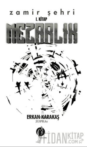 Mezarlık - Zamir Şehri 1. Kitap