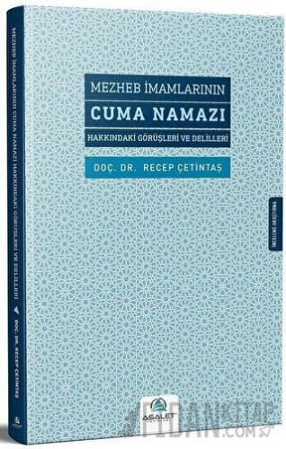 Mezheb İmamlarının Cuma Namazı Hakkındaki Görüşleri ve Delilleri