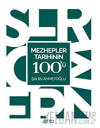 Mezhepler Tarihinin 100'ü Şahin Ahmetoğlu