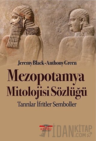 Mezopotamya Mitolojisi Sözlüğü Anthony Green