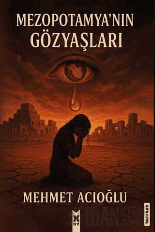 Mezopotamya'nın Gözyaşları Mehmet Acıoğlu