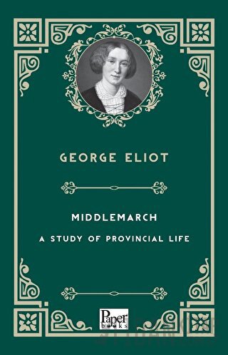 Middlemarch - A Study of Provincial Life