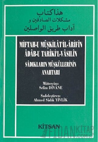 Miftah-u Müşkilat’il-Arifin Adab-u Tariki’l-Vasilin Sadıkların Müşküllerinin Anahtarı