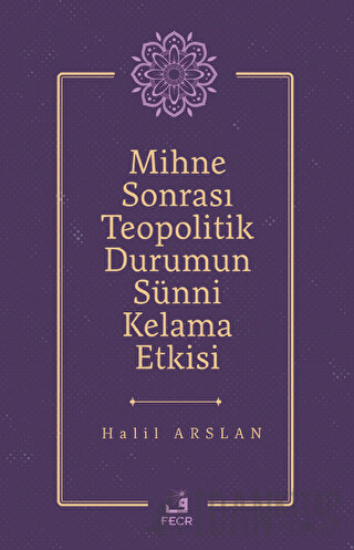 Mihne Sonrası Teopolitik Durumun Sünni Kelama Etkisi