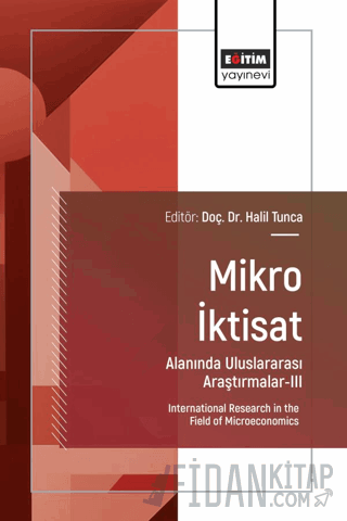 Mikro İktisat Alanında Uluslararası Araştırmalar - III