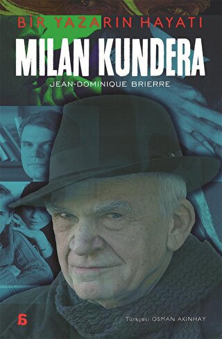Milan Kundera - Bir Yazarın Hayatı Jean-Dominique Brierre