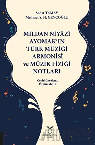 Mildan Niyazi Ayomak’ın Türk Müziği Armonisi ve Müzik Fiziği Notları M