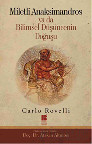 Miletli Anaksimandros Ya Da Bilimsel Düşüncenin Doğuşu Carlo Rovelli