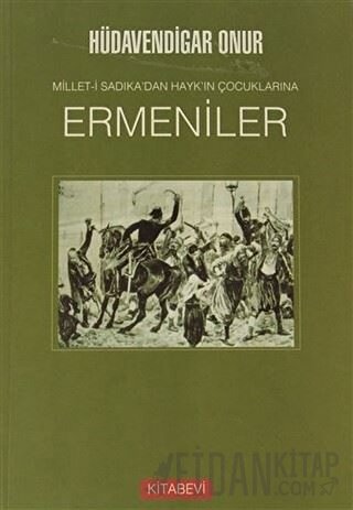 Millet-i Sadıka’dan Hayk’ın Çocuklarına Ermeniler