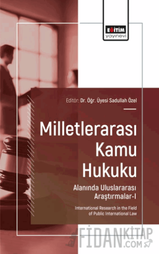 Milletlerarası Kamu Hukuku Alanında Uluslararası Araştırmalar - I