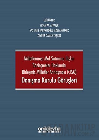 Milletlerarası Mal Satımına İlişkin Sözleşmeler Hakkında Birleşmiş Milletler Antlaşması CISG Danışma Kurulu Görüşleri