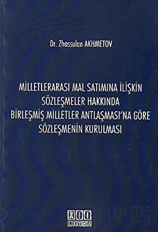 Milletlerarası Mal Satımına İlişkin Sözleşmeler Hakkında Birleşmiş Milletler Antlaşması'na Göre Sözleşmenin Kurulması