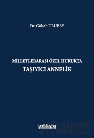 Milletlerarası Özel Hukukta Taşıyıcı Annelik