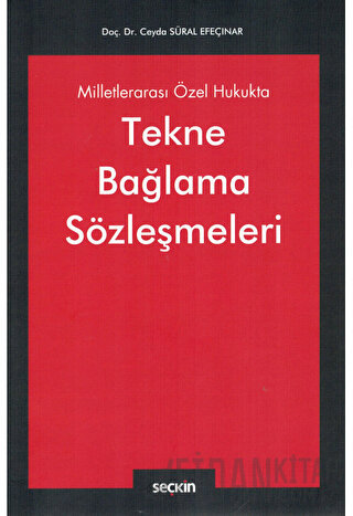 Milletlerarası Özel Hukukta Tekne Bağlama Sözleşmeleri Ceyda Süral Efe