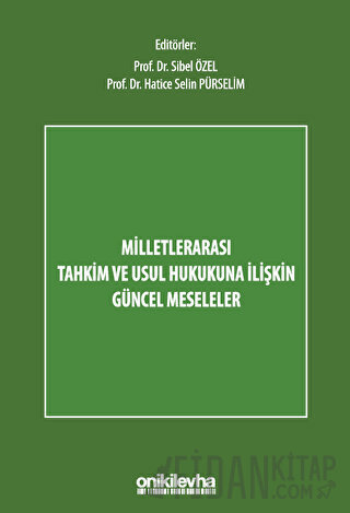 Milletlerarası Tahkim ve Usul Hukukuna İlişkin Güncel Meseleler