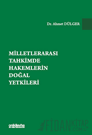 Milletlerarası Tahkimde Hakemlerin Doğal Yetkileri (Ciltli)