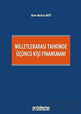 Milletlerarası Tahkimde Üçüncü Kişi Finansmanı (Ciltli)