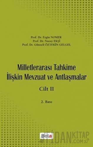 Milletlerarası Tahkime İlişkin Mevzuat ve Antlaşmalar Cilt: 2