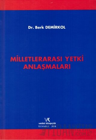 Milletlerarası Yetki Anlaşmaları (Ciltli) Berk Demirkol
