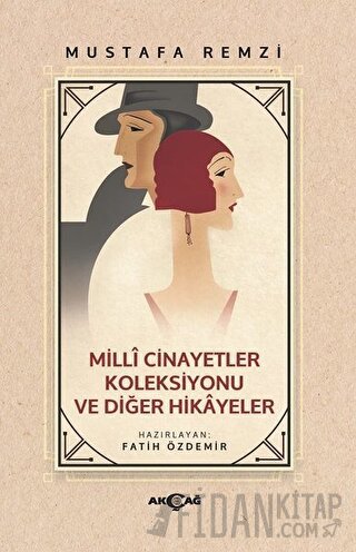 Milli Cinayetler Koleksiyonu ve Diğer Hikayeler