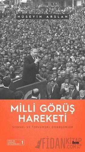 Milli Görüş Hareketi - Siyasal ve Toplumsal Dönüşümler