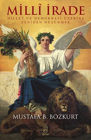 Milli İrade - Millet ve Demokrasi Üzerine Yeniden Düşünmek Mustafa B. 