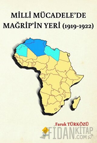 Milli Mücadele’de Mağrip’in Yeri (1919-1922) Faruk Türközü