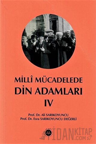 Milli Mücadelede Din Adamları Cilt IV
