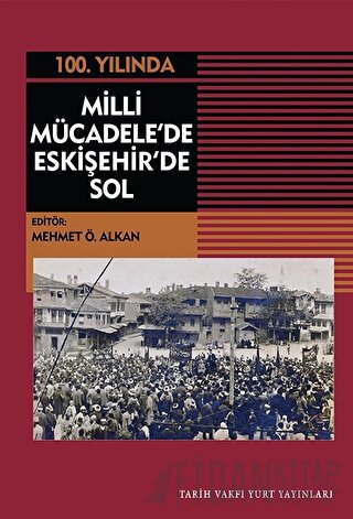 Milli Mücadele'de Eskişehir'de Sol Mehmet Ö. Alkan