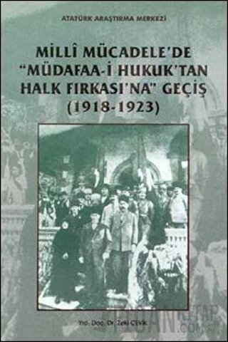 Milli Mücadele'de Müdafaa-i Hukuk'tan Halk Fırkası'na Geçiş (Ciltli)