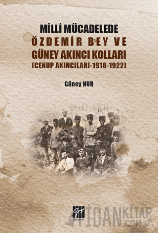 Milli Mücadelede Özdemir Bey ve Güney Akıncı Kolları