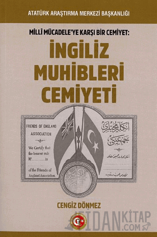Milli Mücadeleye Karşı Bir Cemiyet: İngiliz Muhibleri Cemiyeti Cengiz 