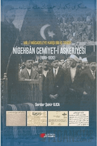 Milli Mücadeleye Karşı Bir Tehdit Nigehban Cemiyet-i Askeriyesi (1919-